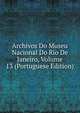 Archivos Do Museu Nacional Do Rio De Janeiro, Volume 13 (Portuguese Edition), 