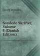 Samlede Skrifter, Volume 5 (Danish Edition), Brandes Georg Morris 