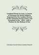 Lombard Street in Lent: A Course of Sermons On Social Subjects Organized by the London Branch of the Christian Social Union, and Preached in the . 1894 ; with a Preface by the Bishop of Dur, Christian Social Union London Branch 