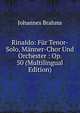 Rinaldo: Fur Tenor-Solo, Manner-Chor Und Orchester : Op. 50 (Multilingual Edition), Johannes Brahms 