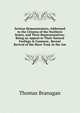 Serious Remonstrances, Addressed to the Citizens of the Northern States, and Their Representatives: Being an Appeal to Their Natural Feelings & Common . Recent Revival of the Slave Trad, in the Am, Thomas Branagan 