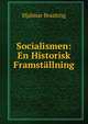 Socialismen: En Historisk Framstallning, Hjalmar Branting 