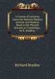 A Course of Lectures, Upon the Materia Medica, Antient and Modern. Read in the Physick Schools at Cambridge, . by R. Bradley, ., Richard Bradley 
