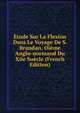 Etude Sur La Flexion Dans Le Voyage De S. Brandan, Oieme Anglo-normand Du Xiie Suecle (French Edition), 