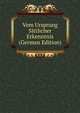 Vom Ursprung Sittlicher Erkenntnis (German Edition), 