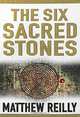 The Six Sacred Stones, Matthew Reilly 