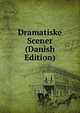 Dramatiske Scener (Danish Edition), 