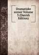 Dramatiske scener Volume 3 (Danish Edition), 