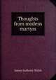 Thoughts from modern martyrs, James Anthony Walsh 