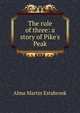 The rule of three: a story of Pike's Peak, Alma Martin Estabrook 