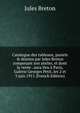Catalogue des tableaux, pastels & dessins par Jules Breton composant son atelier, et dont la vente . aura lieu ? Paris, Galerie Georges Petit, les 2 et 3 juin 1911 (French Edition), Jules Breton 