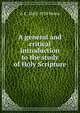 A general and critical introduction to the study of Holy Scripture, A E. 1863-1938 Breen 