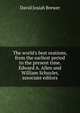 The world's best orations, from the earliest period to the present time. Edward A. Allen and William Schuyler, associate editors, David Josiah Brewer 
