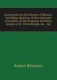 Excursions in the interior of Russia; including sketches of the character and policy of the Emperor Nicholas, scenes in St. Petersburgh, &c., &c, Robert Bremner 