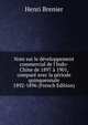 Note sur le d?veloppement commercial de l'Indo-Chine de 1897 ? 1901, compar? avec la p?riode quinquennale 1892-1896 (French Edition), Henri Brenier 