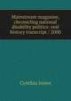 Mainstream magazine, chronicling national disability politics: oral history transcript / 2000, Cynthia Jones 