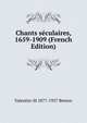 Chants seculaires, 1659-1909 (French Edition), Valentin-M 1877-1957 Breton 