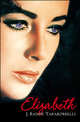 Elizabeth: The Biography of Elizabeth Taylor, Taraborrelli, J. Randy 