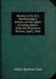 Review of Dr. R.J. Breckinridge's letters, on the rights of ruling elders: from the Princeton Review, April, 1844, Albert Baldwin Dod 