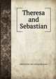Theresa and Sebastian, Albert [from old catalog] Brewster 