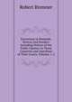 Excursions in Denmark, Norway and Sweden: Including Notices of the Public Opinion in Those Countries and Anecdotes of Their Courts, Volumes 1-2, Robert Bremner 