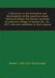 A discourse on the formation and development of the American mind. Delivered before the literary societies of Lafayette college, at Easton, Pa., on . 1837. And now published at their request, Robert J. 1800-1871 Breckinridge 