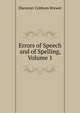 Errors of Speech and of Spelling, Volume 1, Brewer, Ebenezer Cobham, 1810-1897 