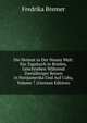 Die Heimat in Der Neuen Welt: Ein Tagebuch in Briefen, Geschrieben Wahrend Zweijahriger Reisen in Nordamerika Und Auf Cuba, Volume 7 (German Edition), Fredrika Bremer 