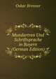 Mundartren Und Schriftsprache in Bayern (German Edition), Oskar Brenner 