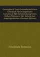 Gesangbuch Zum Gottesdienstlichen Gebrauch Fur Evangelische Gemeinen: Mit Genehmigung Eines Hohen Ministerii Der Geistlichen Angelegenheiten (German Edition), Friedrich Brescius 