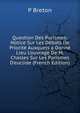 Question Des Porismes: Notice Sur Les D?bats De Priorit? Auxquels a Donn? Lieu L'ouvrage De M. Chasles Sur Les Porismes D'euclide (French Edition), P Breton 