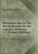 Memoires Sur La Vie De Mademoiselle De Lenclos, Volumes 1-3 (French Edition), Louis Damours 