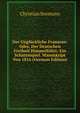 Der Ungluckliche Franzose: Oder, Der Deutschen Freiheit Himmelfahrt; Ein Schatenspiel. Manuskript Von 1816 (German Edition), Christian Brentano 