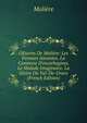 OEuvres De Moli?re: Les Femmes Savantes. La Comtesse D'escarbagnas. Le Malade Imaginaire. La Gloire Du Val-De-Grace (French Edition), Molie?re 