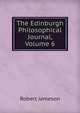 The Edinburgh Philosophical Journal, Volume 6, Robert Jameson 