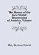 The Homes of the New World: Impressions of America, Volume 2, Howitt Mary Botham 
