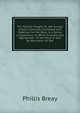 The Teacher Taught: Or, the Sunday School Instructor Furnished with Materials for His Work, in a Series of Questions, to Which Answers and Appropriate . of the Word of God. by the Author of 'the, Phillis Breay 