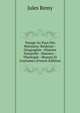 Voyage Au Pays Des Mormons: Relation--Geographie--Histoire Naturelle--Histoire--Theologie--Moeurs Et Coutumes (French Edition), Jules Remy 
