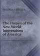 The Homes of the New World; Impressions of America., FREDRIKA BREMER. 
