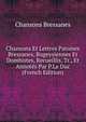 Chansons Et Lettres Patoises Bressanes, Bugeysiennes Et Dombistes, Recueillis, Tr., Et Annotes Par P.Le Duc (French Edition), Chansons Bressanes 