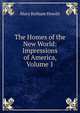 The Homes of the New World: Impressions of America, Volume 1, Howitt Mary Botham 