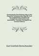 Systematische Entwickelung Aller in Der Dogmatik Vorkommenden Begriffe Nach Den Symbolischen Schriften Der Evangelisch-Lutherischen Und Reformirten . Literatur, Vorzuglich Der (German Edition), Bretschneider Karl Gottlieb 