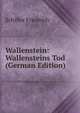 Wallenstein: Wallensteins Tod (German Edition), Schiller Friedrich 