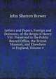 Letters and Papers, Foreign and Domestic, of the Reign of Henry Viii: Preserved in the Public Record Office, the British Museum, and Elsewhere in England, Volume 4, Brewer John Sherren 