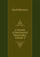 A System of Mechanical Philosophy, Volume 4, Brewster David 