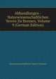 Abhandlungen - Naturwissenschaftlichen Verein Zu Bremen, Volume 9 (German Edition), Naturwissenschaftlicher Verein z Bremen 
