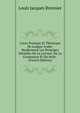 Cours Pratique Et Theorique De Langue Arabe: Renfermant Les Principes Detailles De La Lecture, De La Grammaire Et Du Style . (French Edition), Louis Jacques Bresnier 