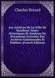 Les Archives De La Ville De Honfleur: Notes Historiques Et Analyses De Documents Extraites Des Archives Communales Et Publiees (French Edition), Charles Breard 