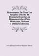 Monuments De Tous Les Peuples: D?crits Et Dessin?s D'apr?s Les Documents Les Plus Modernes, Volume 1 (French Edition), Ernest Francois Pierre Hippolyt Breton 