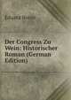 Der Congress Zu Wein: Historischer Roman (German Edition), Eduard Breier 